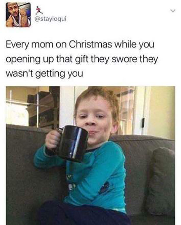 funny memes every mom on Christmas morning