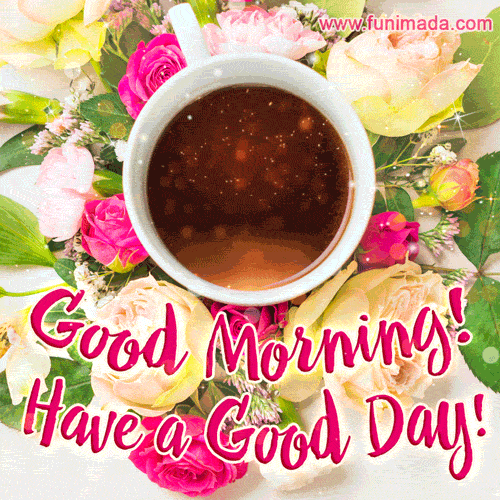 Have a Good Day - GIF animated card with coffee and flowers