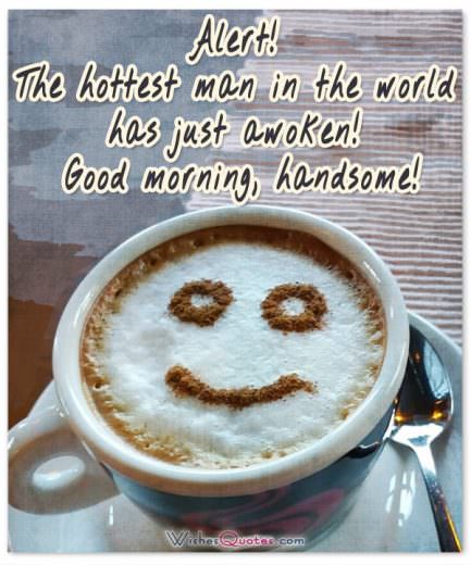 Alert! The hottest man in the world has just awoken! 